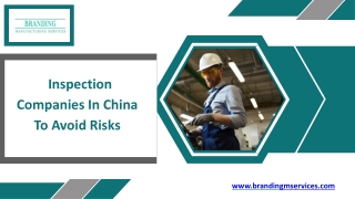 How To Select Top Inspection Companies In China To Avoid Risks