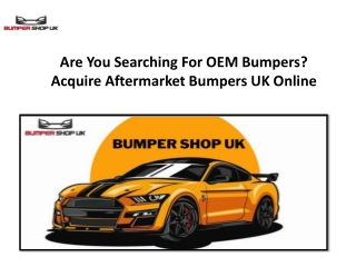 Are You Searching For OEM Bumpers Acquire Aftermarket Bumpers UK Online