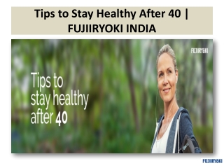 Tips to Stay Healthy After 40