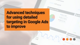 Advanced techniques for using detailed targeting in Google Ads to improve