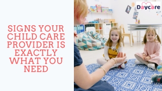 Signs Your Child Care Provider Is Exactly What You Need
