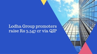 Lodha Group promoters raise Rs 3,547 cr via QIP