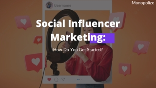 Social Influencer Marketing: How Do You Get Started