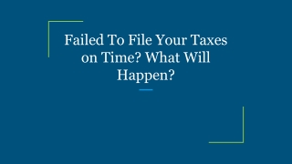 Failed To File Your Taxes on Time_ What Will Happen_