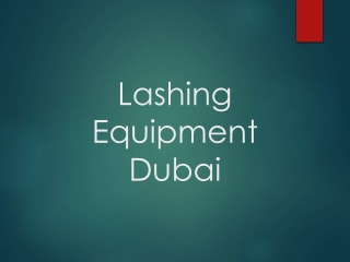 Lashing equipment Dubai