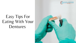 Easy Tips For Eating With Your Dentures