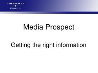 Media Prospect Getting the right information