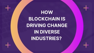 How Blockchain is Driving Change in Diverse Industries