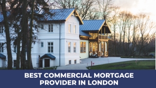 Best Commercial Mortgage Provider In London