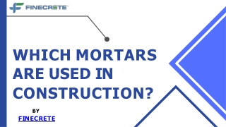 Which Mortars Are Used In Construction?