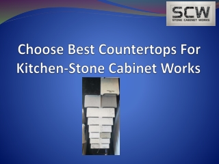 Choose Best Countertops For Kitchen-Stone Cabinet Works