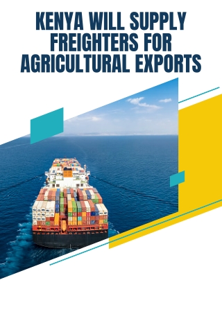 Kenya will supply freighters for agricultural exports