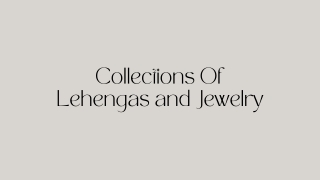 Collections Of Lehengas and Jewelry - PPT