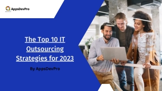 The Top 10 IT Outsourcing Strategies for 2023