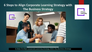 6 Steps To Align Corporate Learning Strategy With The Business Strategy