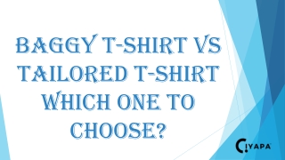 Baggy T-shirt Vs Tailored T-shirt Which One To