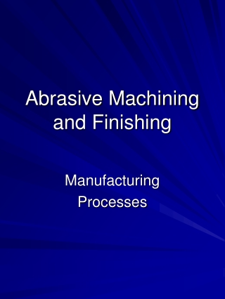 Abrasive Machining and Finishing
