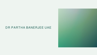 A short description of Dr Partha Banerjee UAE