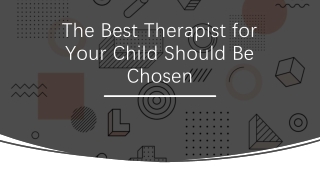 The Best Therapist for Your Child Should Be Chosen