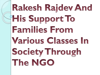 Rakesh Rajdev And His Support To Families From Various Classes In Society Throug