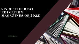 best education magazines of 2022!