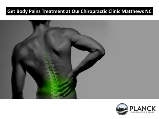 Get Body Pains Treatment at Our Chiropractic Clinic Matthews NC