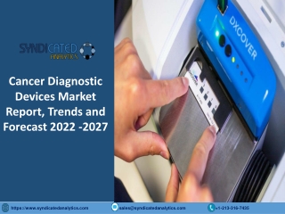 Cancer Diagnostic Devices Market Size PDF 2022-2027 Syndicated Analytics