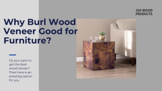 Why Burl Wood Veneer Good for Furniture