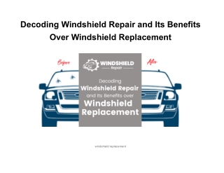 Decoding Windshield Repair and Its Benefits Over Windshield Replacement