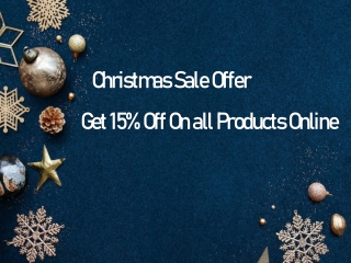 Christmas Sale Offer- Get 15% Off On all Products Online