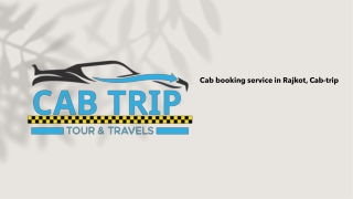 Cab booking service in Rajkot |Cab-trip