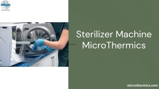Use of Sterilizer Machine - MicroThermics