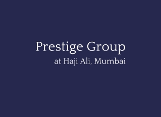 New Launch Prestige Haji Ali Mumbai pdf