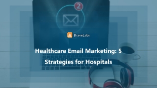 Email Marketing Strategies for Healthcare Providers | BraveLabs