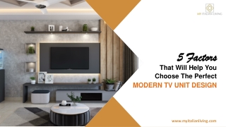 5 Factors That Will Help You Choose The Perfect Modern TV Unit Design
