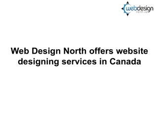 Web Design North offers website designing services in Canada