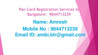 Pan Card Registration Services in Bangalore: 9844713239