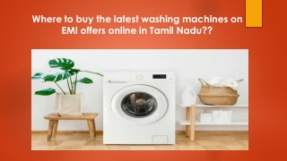 Where to buy the latest washing machines on EMI offers online in Tamil Nadu??