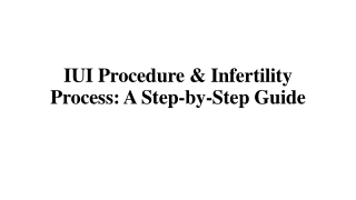 IUI Procedure & Infertility Process: A Step-by-Step Guide