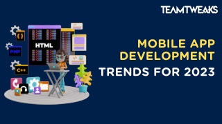 Mobile App Development Trends To Watch In 2023