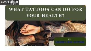 What Tattoos Can Do For Your Health?