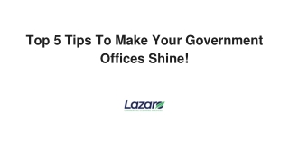 Top 5 Tips To Make Your Government Offices Shine!