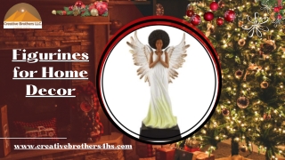 Buy The Best Figurines for your Home Décor from Creative Brothers 4hs