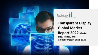 Transparent Display Global Market Report 2022 | Industry, Trends, Opportunities,