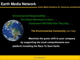 Environmental Responsibility . . . 	The Green Movement Is Here . . . 		Consumers Will Shift How They Buy . . . The Envi