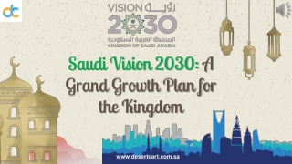 Saudi Vision 2030 - A Grand Growth Plan for the Kingdom