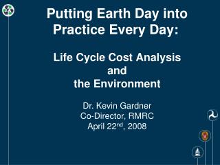 Putting Earth Day into Practice Every Day: Life Cycle Cost Analysis and the Environment