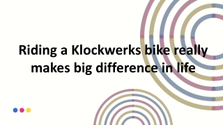 Riding a Klockwerks bike really makes big difference in life