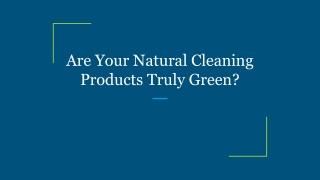 Are Your Natural Cleaning Products Truly Green_