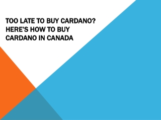 Too Late To Buy Cardano? Here’s How To Buy Cardano In Canada